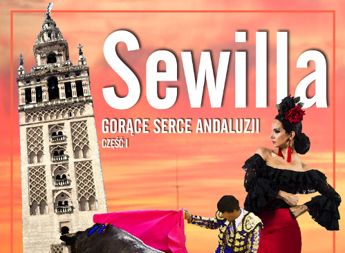 Akademia Kultur i Religii Świata - Sewilla - gorące serce Andaluzji