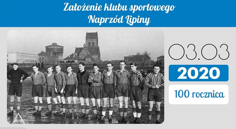 Dziś mija równo 100 lat, odkąd istnieje ŚKS Naprzód Lipiny!