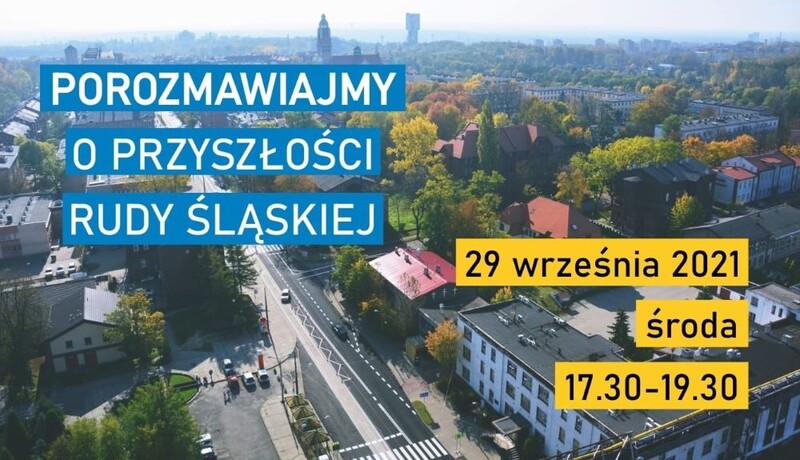Przed nami kolejne spotkanie z cyklu "Porozmawiajmy o przyszłości Rudy Śląskiej"