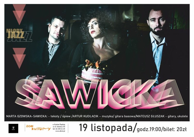 SAWICKA w ramach cyklu młody jazz w Rudzie Śląskiej