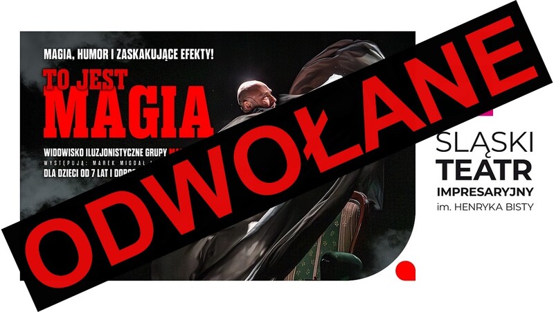 Widowisko iluzjonistyczne „To jest Magia” odwołane!